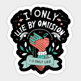 I Only Lie By Omission Sticker